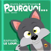 Collection Pourquoi... Raphaël le loup... collection-pourquoi-raphael-le-loup