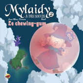 Mylaidy a des soucis T.2 - Le chewing-gum mylaidy-a-des-soucis-t-2-le-chewing-gum
