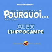 Collection Pourquoi... Alex l'Hippocampe... collection-pourquoi-alex-l-hippocampe