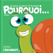 Collection Pourquoi... Nono l'escargot... collection-pourquoi-nono-l-escargot