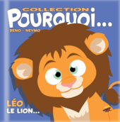 Collection Pourquoi... Léo le lion... collection-pourquoi-leo-le-lion
