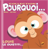 Collection Pourquoi... Louis Le ouistiti... collection-pourquoi-louis-le-ouistiti
