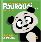 Collection Pourquoi... Lucas le panda... collection-pourquoi-lucas-le-panda