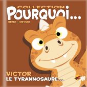 collection-pourquoi-victor-le-tyrannosaure